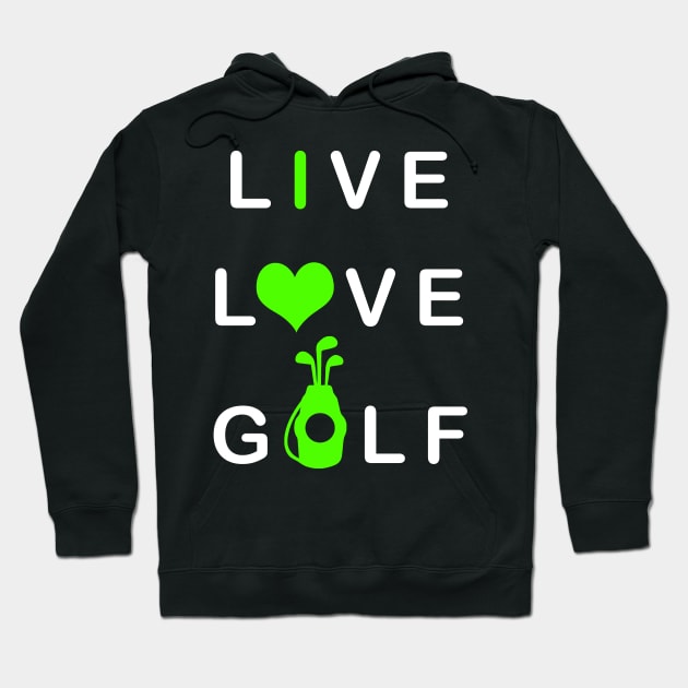 Live Love Golf Hoodie by TLSDesigns